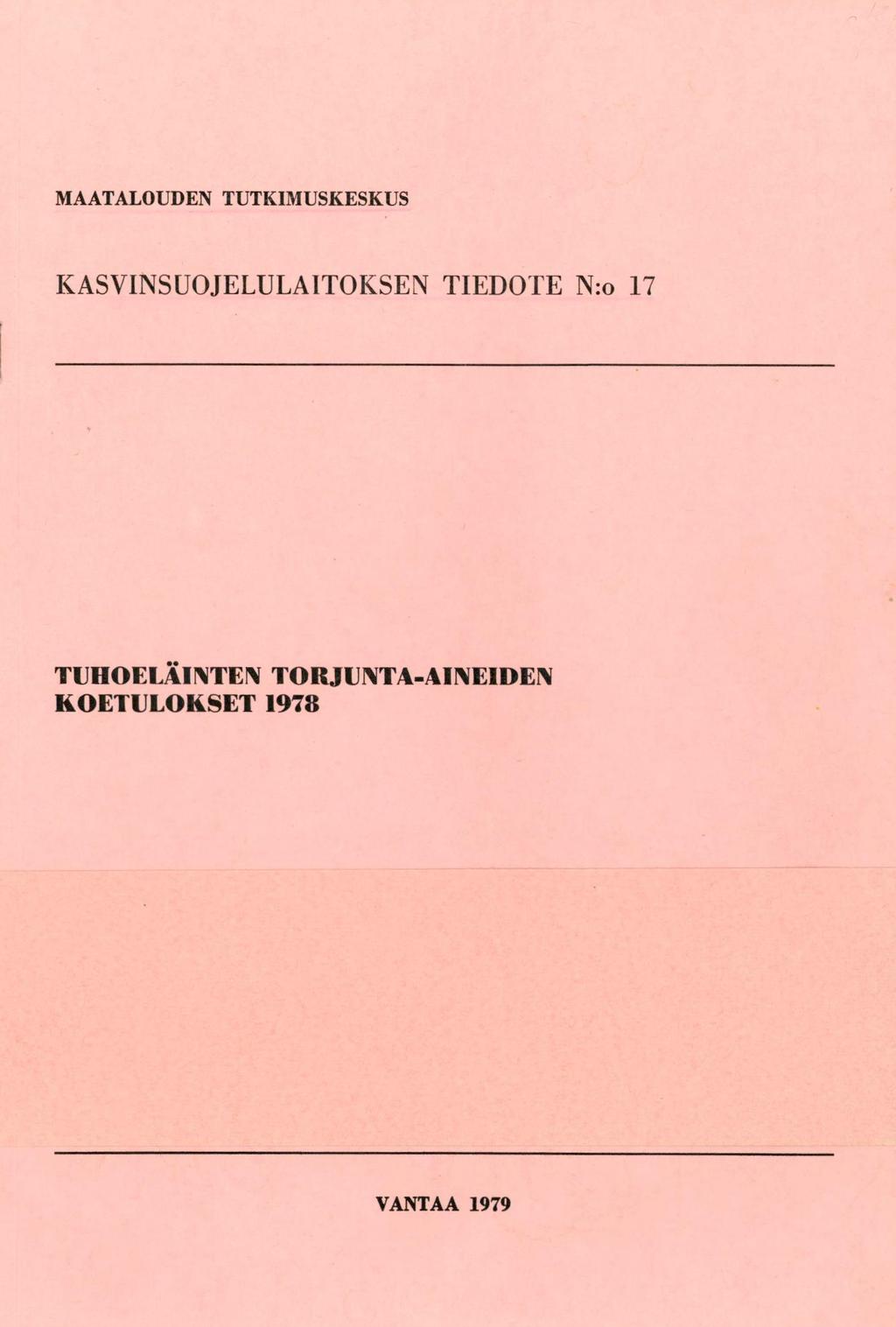 MAATALOUDEN TUTKIMUSKESKUS KASVINSUOJELULAITOKSEN TIEDOTE N:o