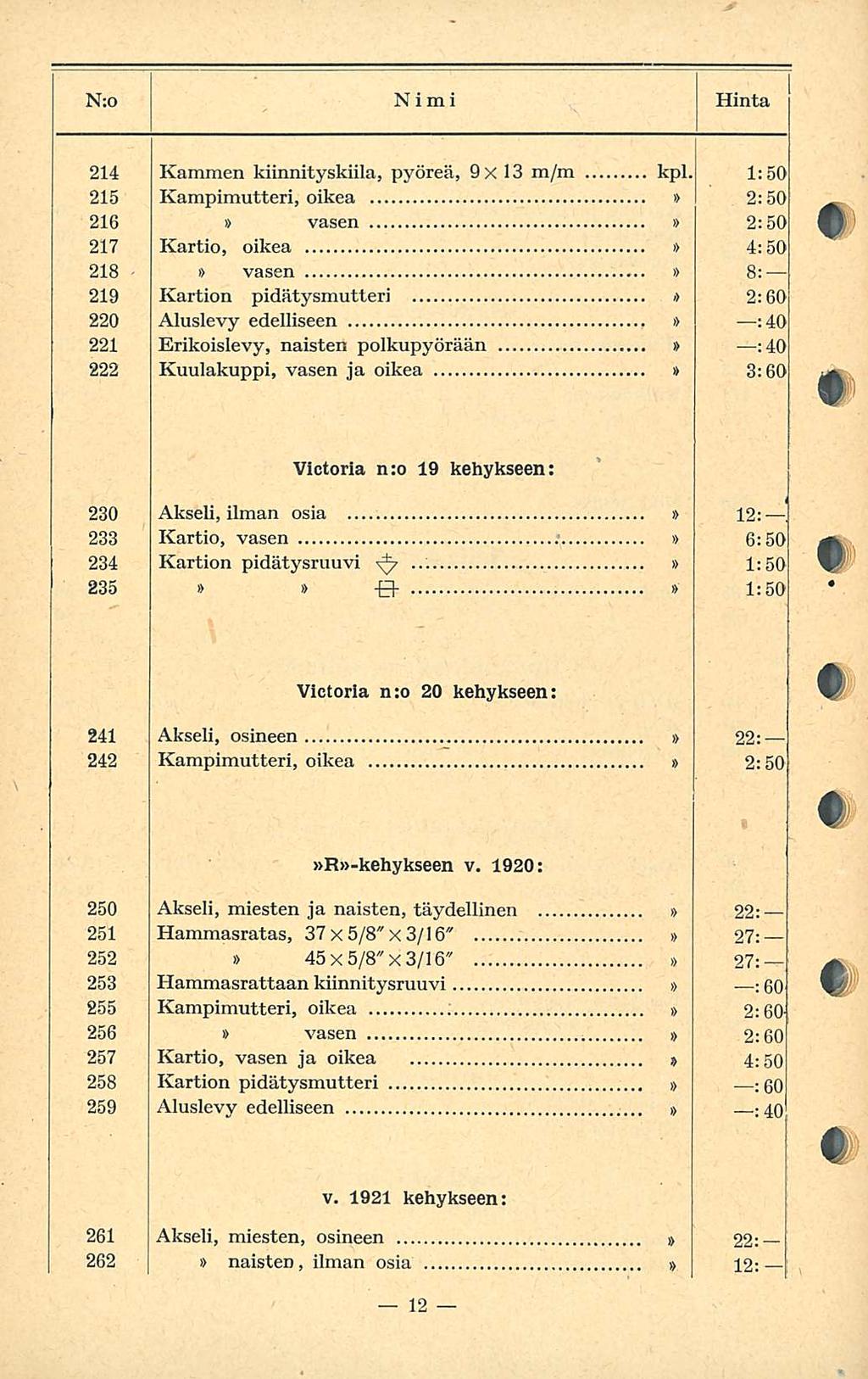 N:o Nimi Hinta 24 Kämmen kiinnityskiila, pyöreä, 9x 3 kpl.