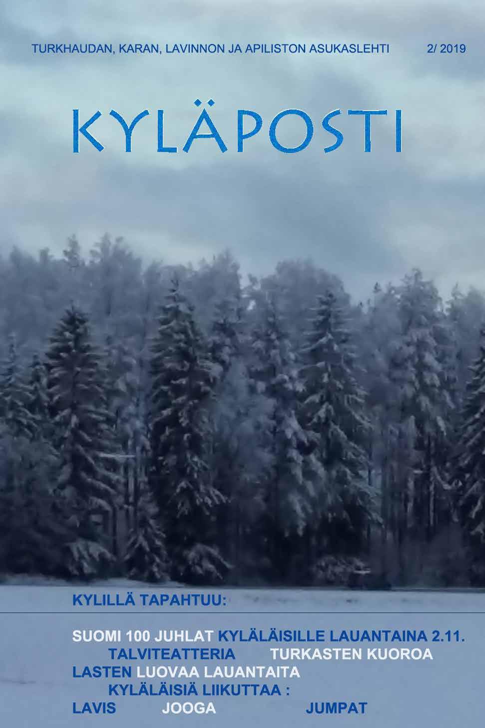 TURKHAUDAN, KARAN, LAVINNON JA APILISTON ASUKASLEHTI 2/2017 MARRASKUU KYLILLÄ TAPAHTUU: SUOMI 100 VUOTTA JUHLAT KYLÄLÄISILLE LAUANTAINA 2.