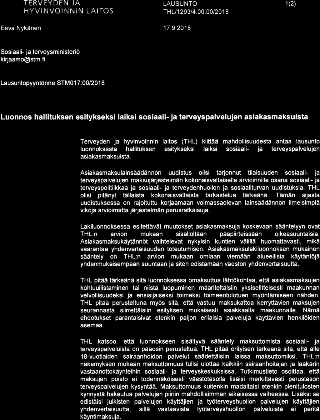 TERVËYDEN JA HYV NVTININ N LAI'IOS LAUSUNTO THL 1293t 4.00.00/20'l I 1(2) Eeva Nykänen 17.9.2018 Sosiaali- ja terveysministeriö kirjaamo@stm.