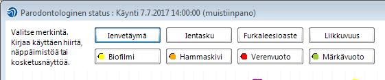 6 / 8 3. PARODONTOLOGISEN STATUKSEN KIRJAAMINEN Parodontologista statusta voidaan kirjata hiirellä, kosketusnäytöllä (esim.