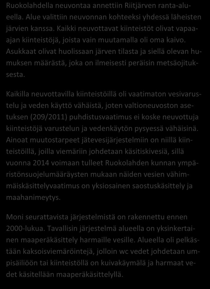 Liite 3 JÄSSI 2016 Imatran seutu Aluekortisto Ruokolahti Riitjärvi x x Pohjavesialue Ranta-alue Taajaan asuttu alue Vedenottamon suoja-alue Vesihuollon kehittämisalue Muu erityisalue Asetuksesta