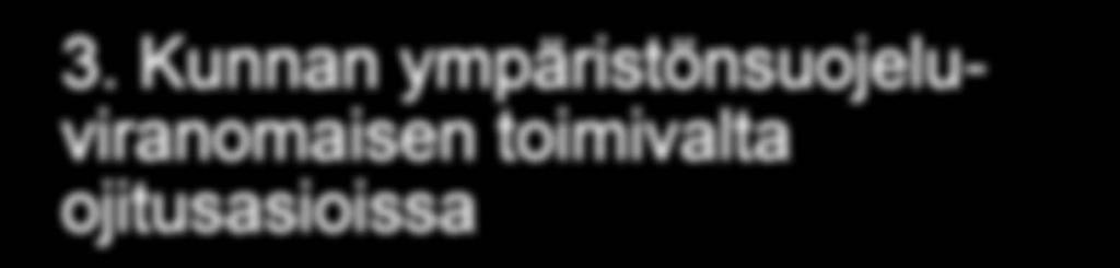 koskevan erimielisyyden, joka ei edellytä 3 :n nojalla lupaa tai jota ei käsitellä 4 :n mukaan ojitustoimituksessa, ja joka aiheutuu: 1.