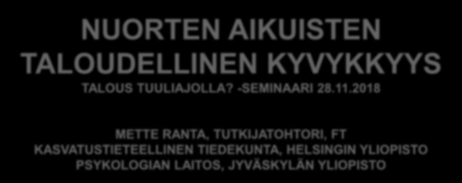 -SEMINAARI METTE RANTA, TUTKIJATOHTORI, FT