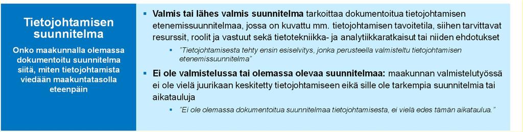 hyödyntämistä osana laajempaa päätöksentekoa (tiedolla johtaminen) ja tämä näkemys on keskeisten valmistelijoiden yhteisesti jakama. 3.