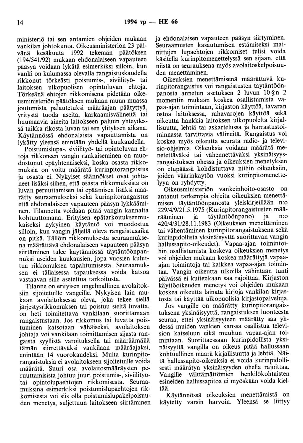 14 1994 vp - HE 66 ministeriö tai sen antamien ohjeiden mukaan vankilan johtokunta.