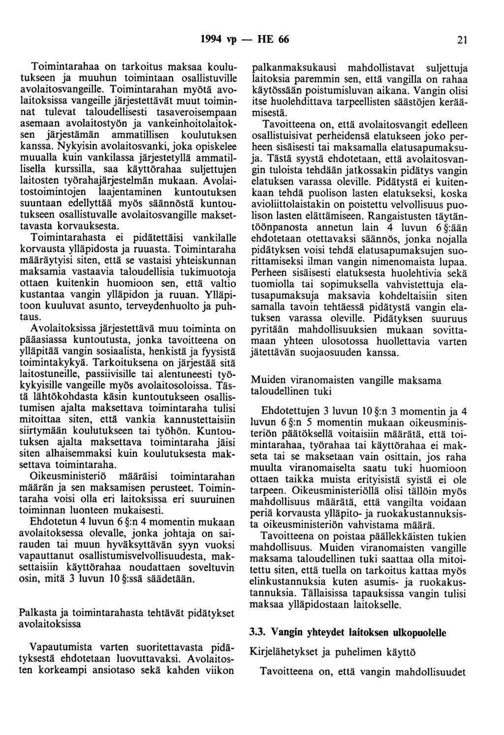 1994 vp - HE 66 21 Toimintarahaa on tarkoitus maksaa koulutukseen ja muuhun toimintaan osallistuville avolaitosvangeille.