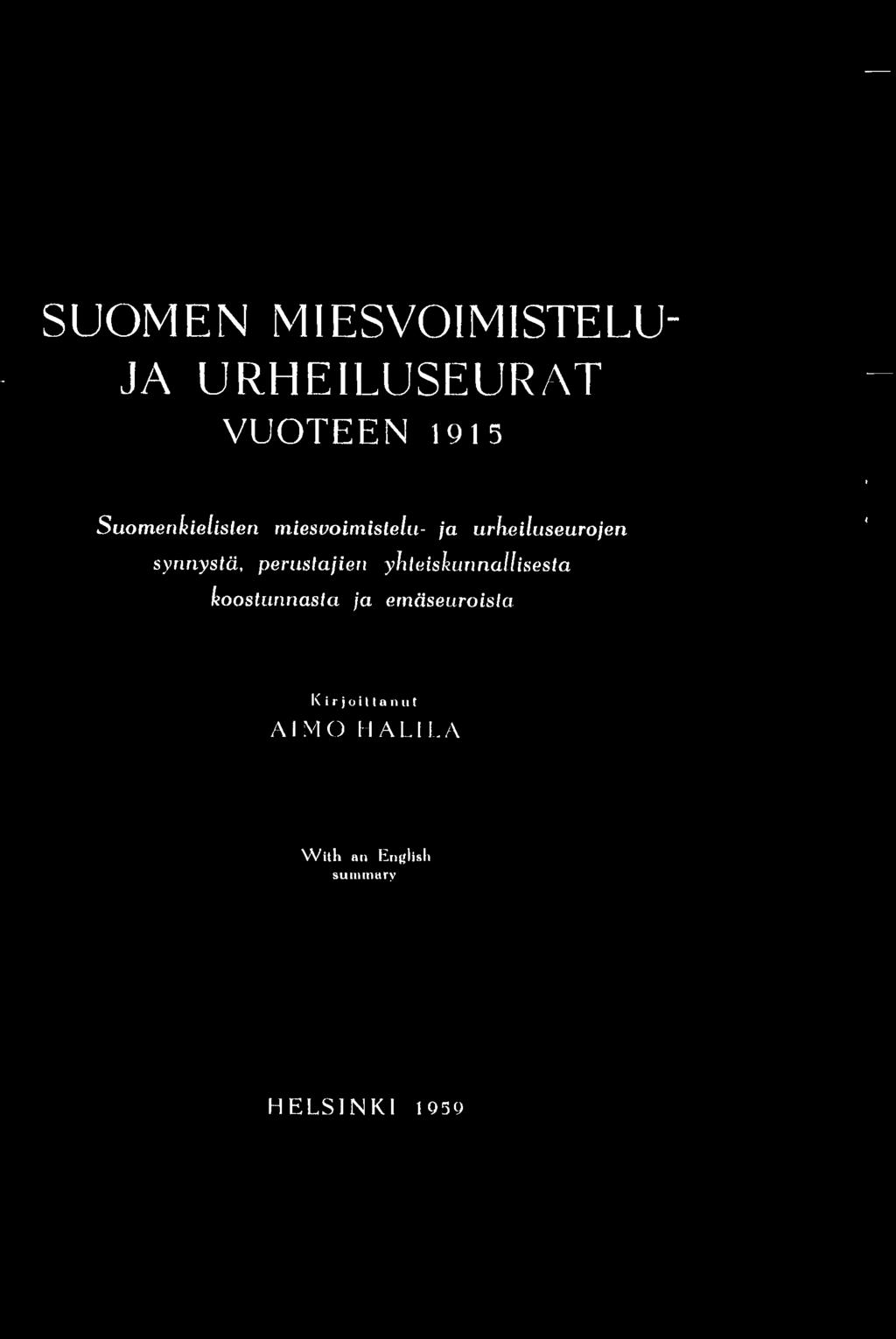 synnystä, perustajien yhteiskunnallisesta koostunnasta ja