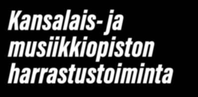 Ilmoittautuminen kansalaisopistoon on yleensä elokuussa ja musiikkiopistoon huhtikuussa.