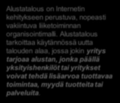 Moore UUDET PALVELUT Hyvinvointi, elinvoima, kilpailukyky Hallinto, säädökset, turvallisuus SISÄINEN TEHOKKUUS Alustatalous on Internetin kehitykseen perustuva, nopeasti