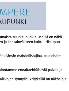 Kaupunkistrategia sisältää vuoteen 2025 ulo uvan vision ja sitä tarkentavat strategiset painotukset, joita konkre soidaan valtuustokauden tavoi eilla ja niille asetetuilla mi areilla.