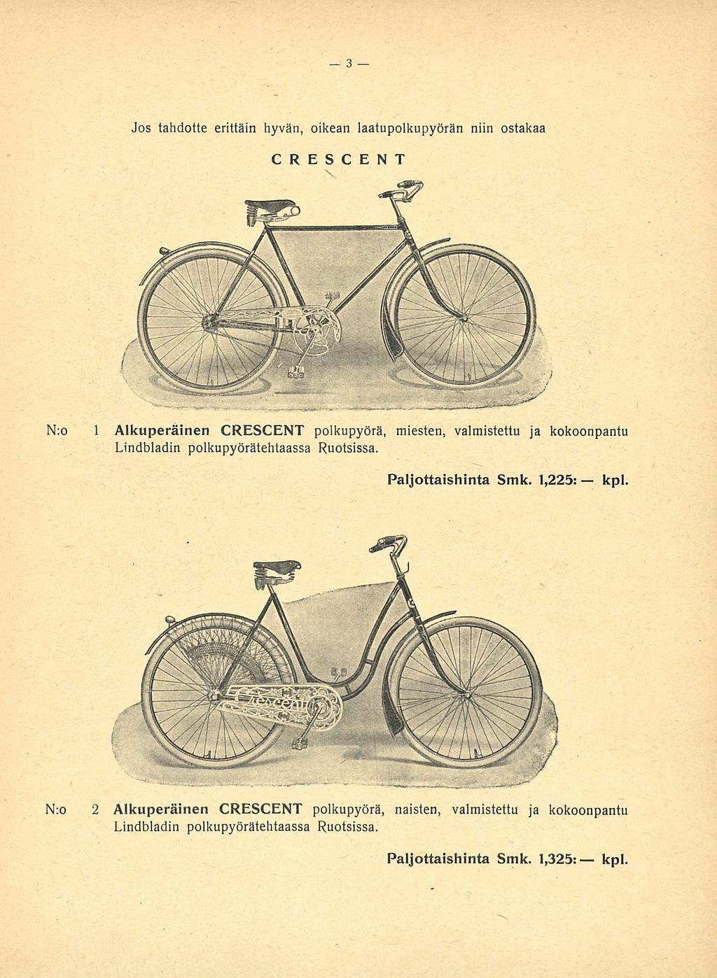 Jos tahdotte erittäin hyvän, oikean laatupolkupyörän niin ostakaa CRESCENT N:o 1 Alkuperäinen CRESCENT polkupyörä, miesten, valmistettu ja kokoonpantu Lindbladin polkupyörätehtaassa