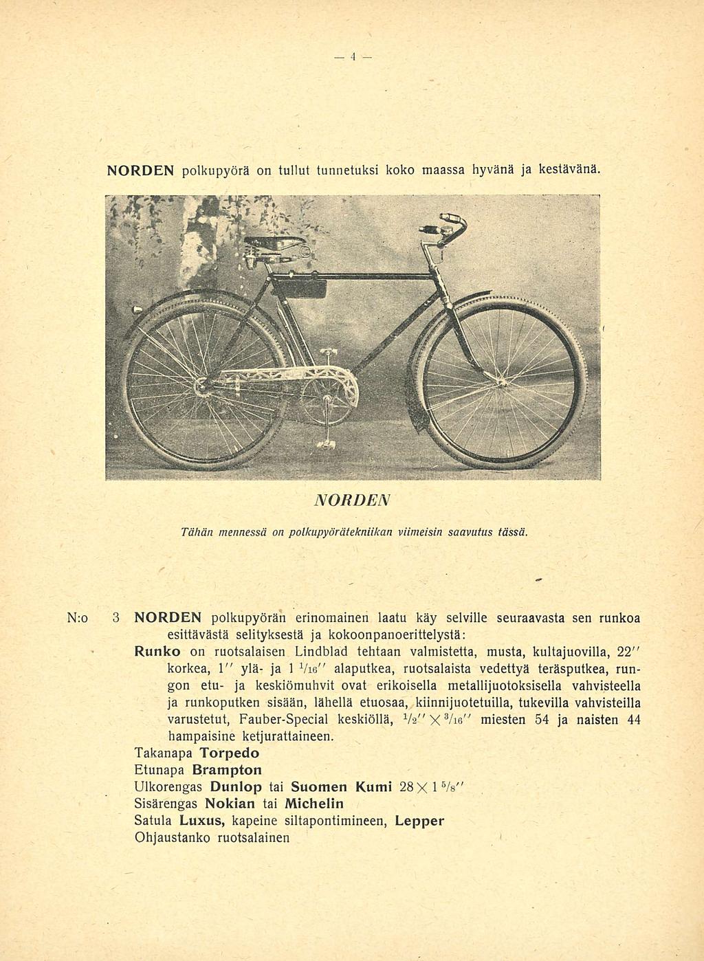 NORDEN polkupyörä on tullut tunnetuksi koko maassa hyvänä ja kestävänä. NORDEN Tähän mennessä on polkupyörätekniikan viimeisin saavutus tässä.