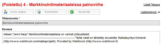 Poistetut tapauksen näytetään listassa punaisella ja niihin lisätään teksti Poistettu. Tapauslista Tapauksen tiedoissa tapauksen nimi näytetään punaisella. Tapausta ei voi päivittää.