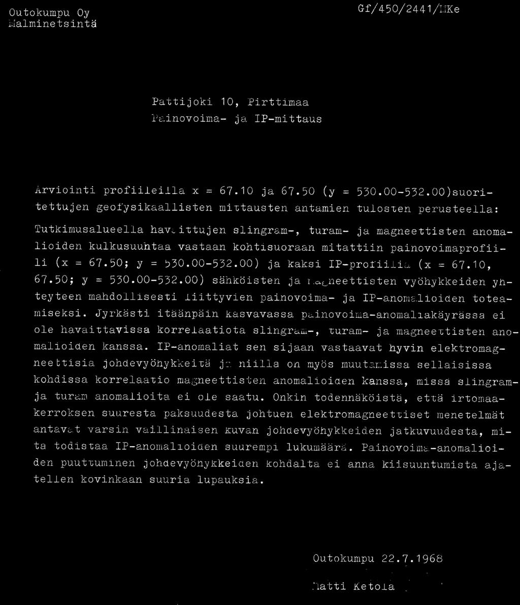 Outokumpu 0utokumpu Oy 0y vamnetsnth Mamnetsntä w45a/244/t{ke Gf/450/244 / MKe Pattjok Pattjok 0, Prttmaa Frttmaa Panovoma- anovoma- jja a P-mtt P-nttaus Arvont profea profe-lta x = 67 57.0. jja a 67.