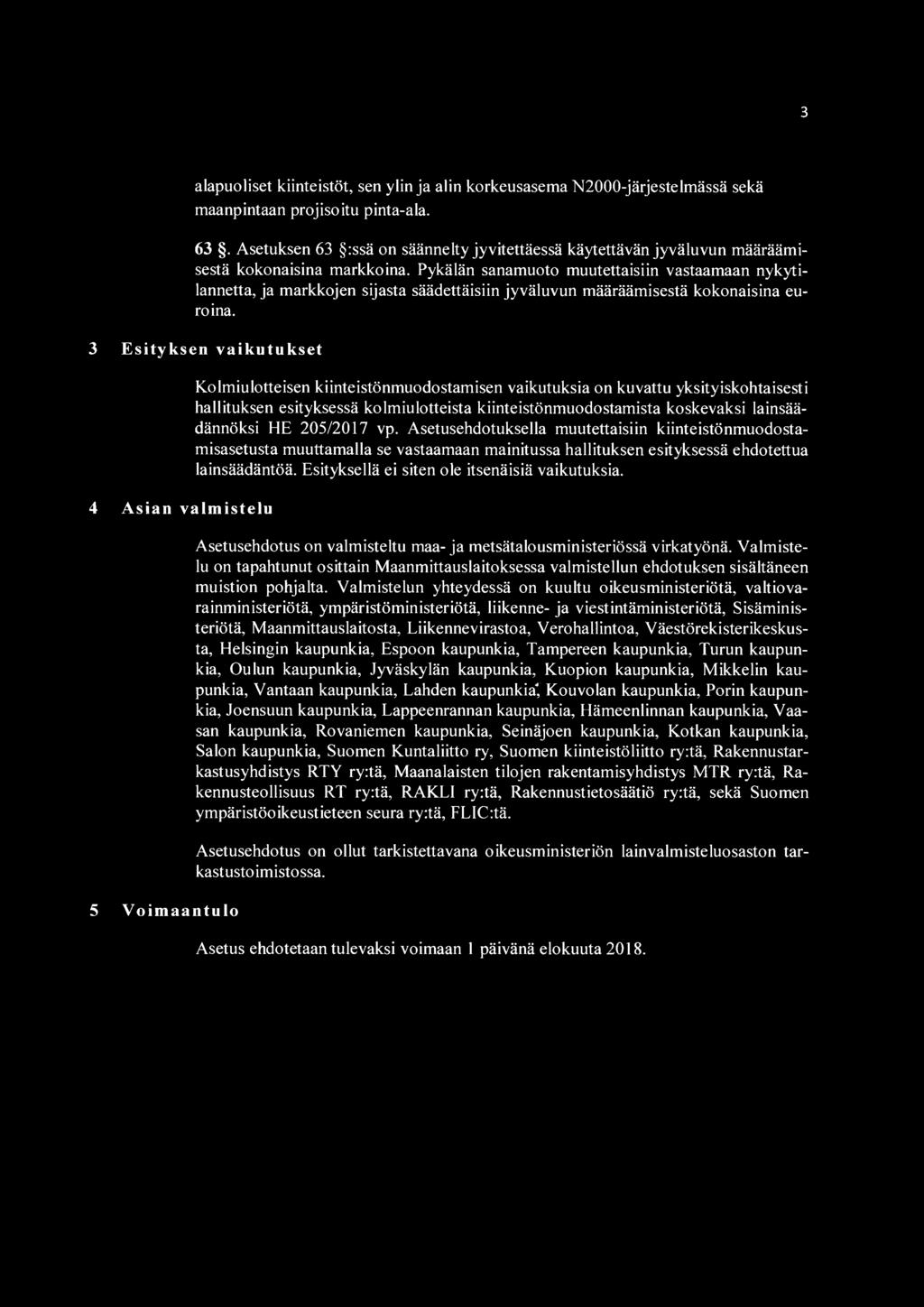 Pykälän sanamuoto muutettaisiin vastaamaan nykytilannetta, ja markkojen sijasta säädettäisiin jyväluvun määräämisestä kokonaisina euroina.