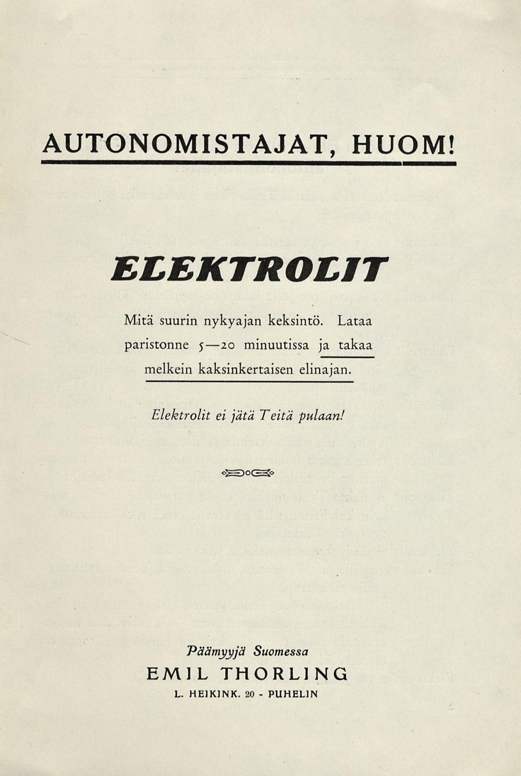 AUTONOMISTAJAT, HUOM! ELEKTROLIT Mitä suurin nykyajan keksintö.