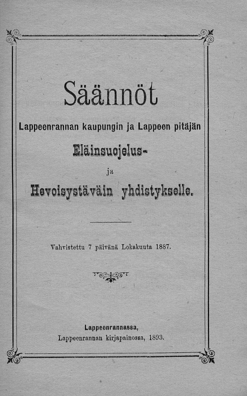 "" ' Säännö Lappeenrannan kaupungin ja Lappeen pitäjän Eläinsuojelusja Hevoisystäväin yhdistykselle.