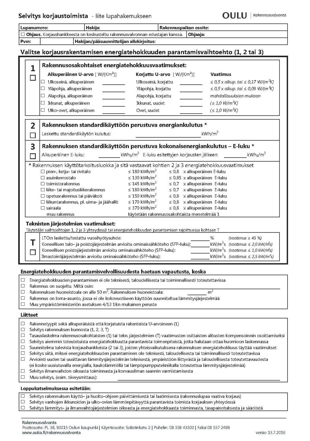 ENERGIATEHOKKUUDEN PARANTAMISEN TARKASTELEMINEN 1. Rakennusosakohtaiset energiatehokkuusvaatimukset 2.