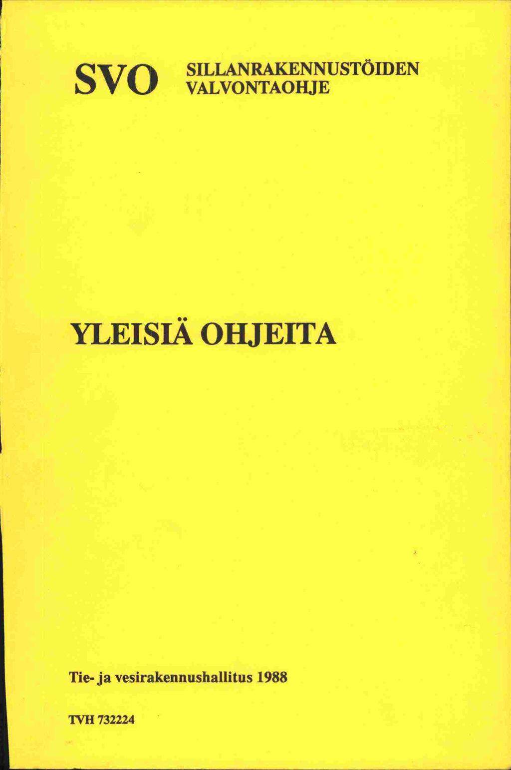 S yo SILLANRAKENNUSTÖIDEN VALVONTAOHJE YLEISIÄ