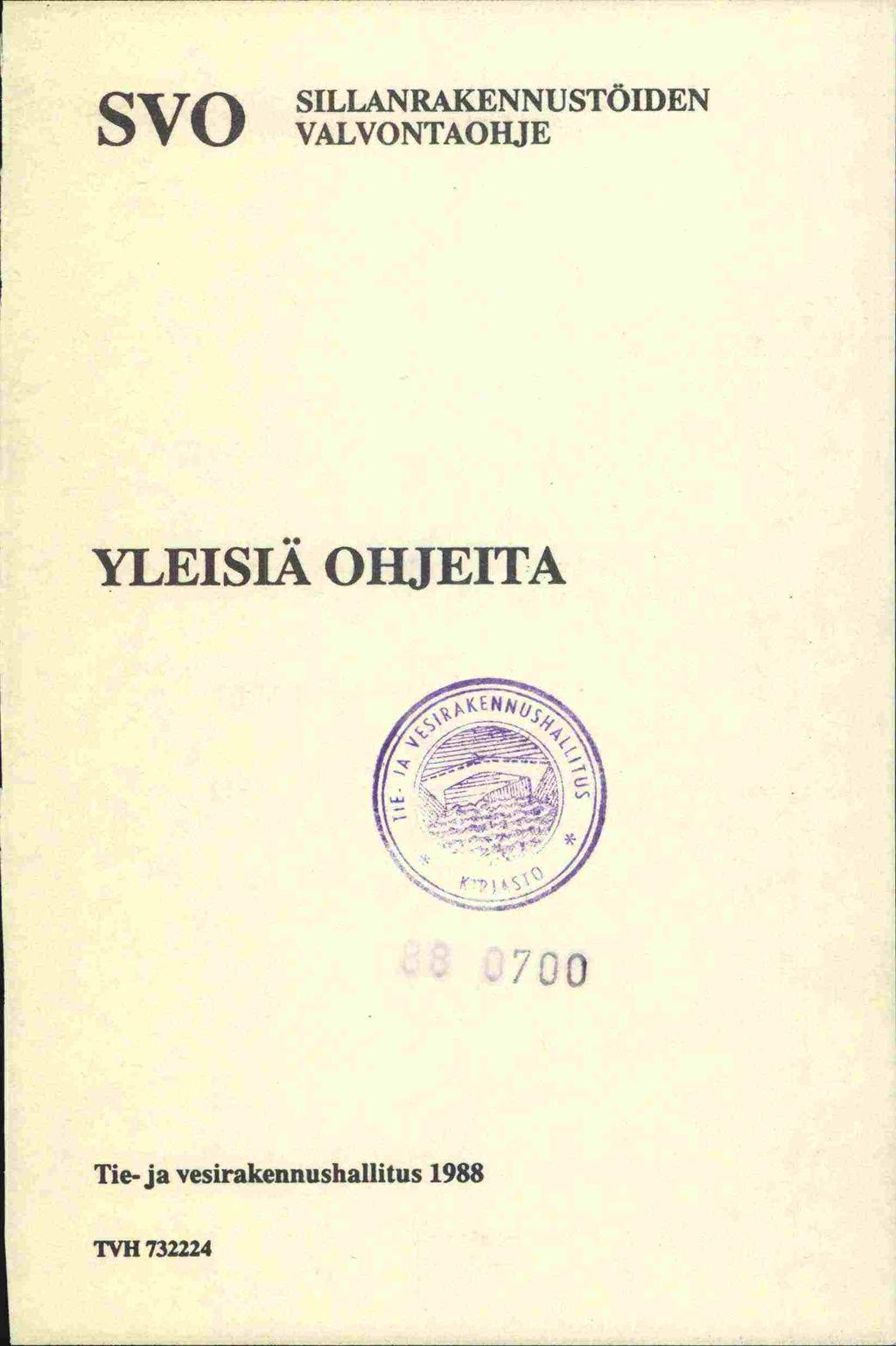 S yo SILLANRAKENNUSTÖIDEN VALVONTAOHJE YLEISIÄ OHJEITA