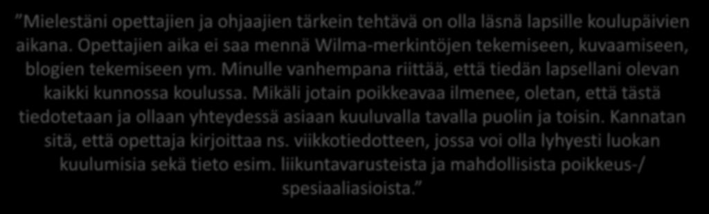 on hobbydeedit/jopoxit ja whatsapryhmät harrastuksiin liittyen. 3 Mielestäni opettajien ja ohjaajien tärkein tehtävä on olla läsnä lapsille koulupäivien aikana.