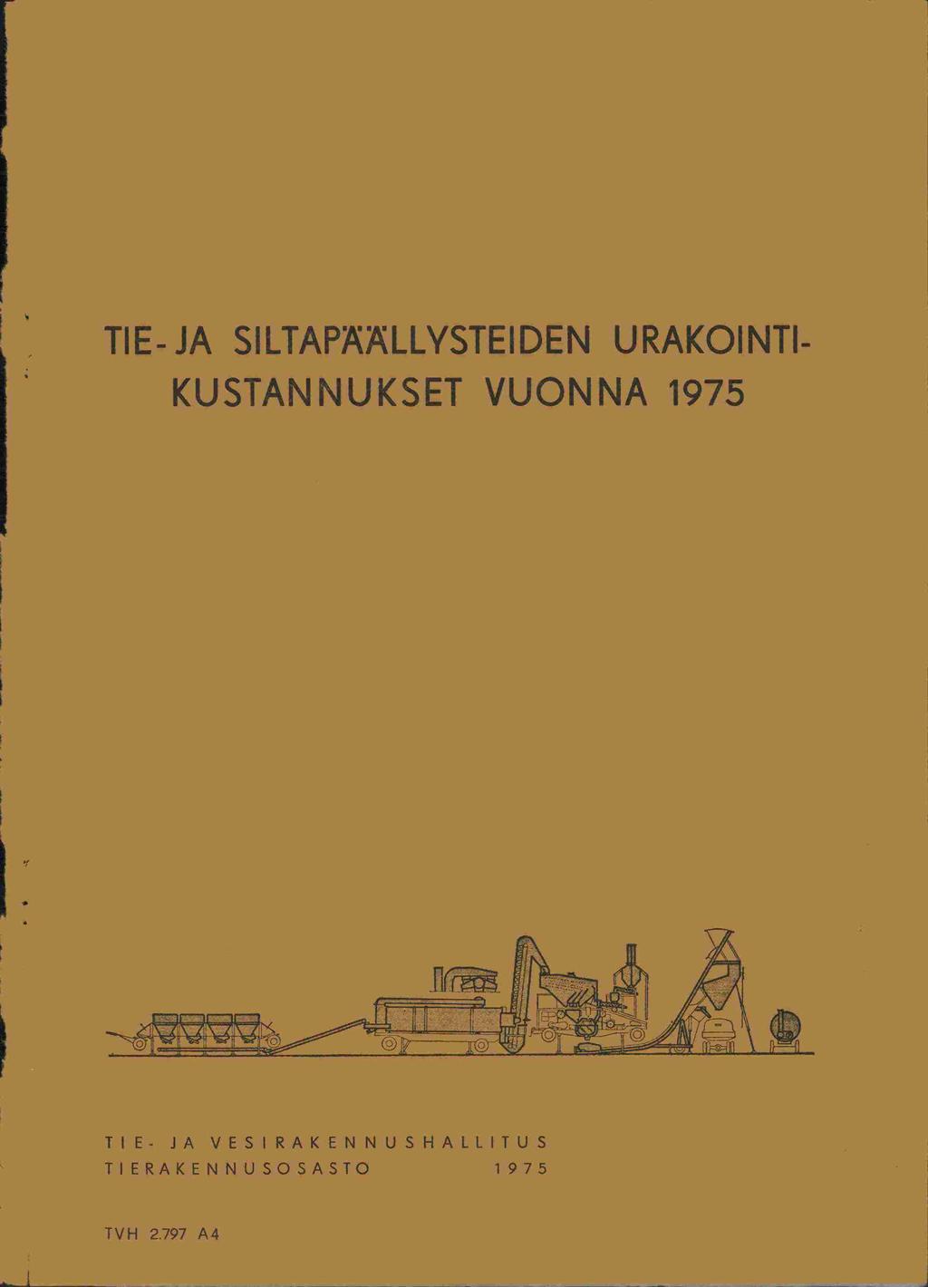 TIE JA SILTAPAALLYSTEIDEN URAKOINTI KUSTANNUKSET VUONNA 1975