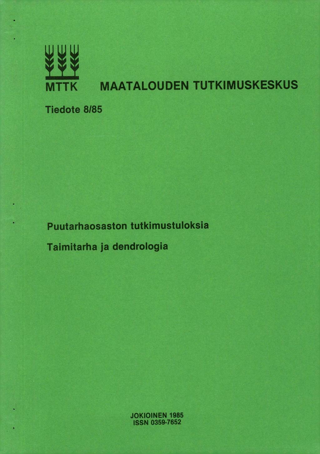 MTTK MAATALOUDE TUTKIMUSKESKUS Tiedote 8/85 Puutarhaosaston