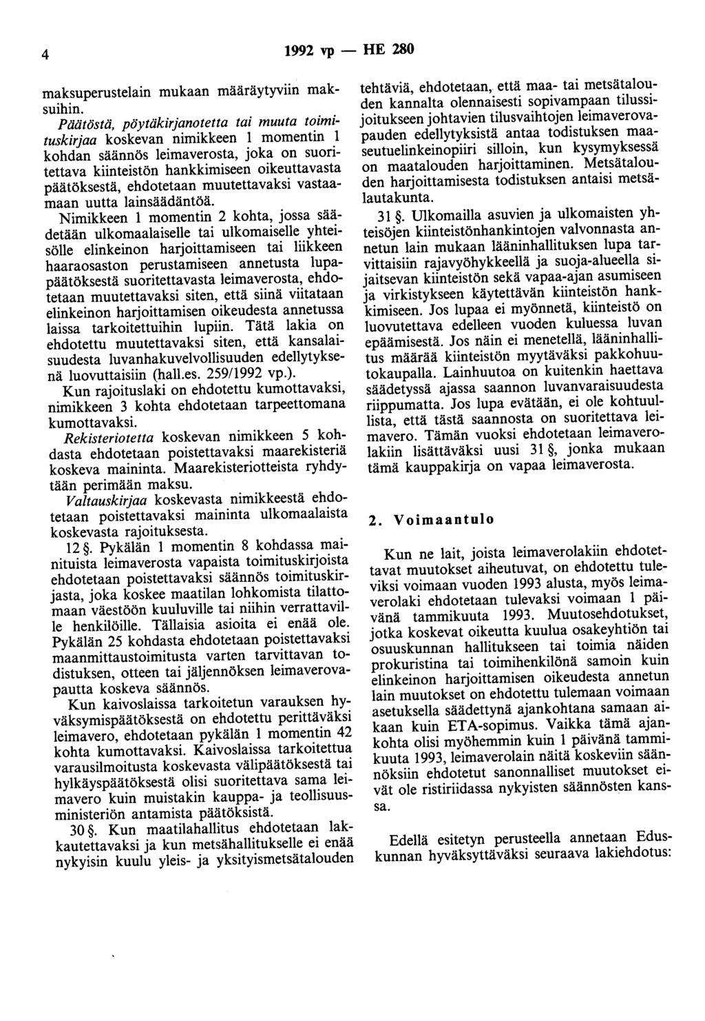4 1992 vp - HE 280 maksuperustelain mukaan määräytyviin maksuihin.