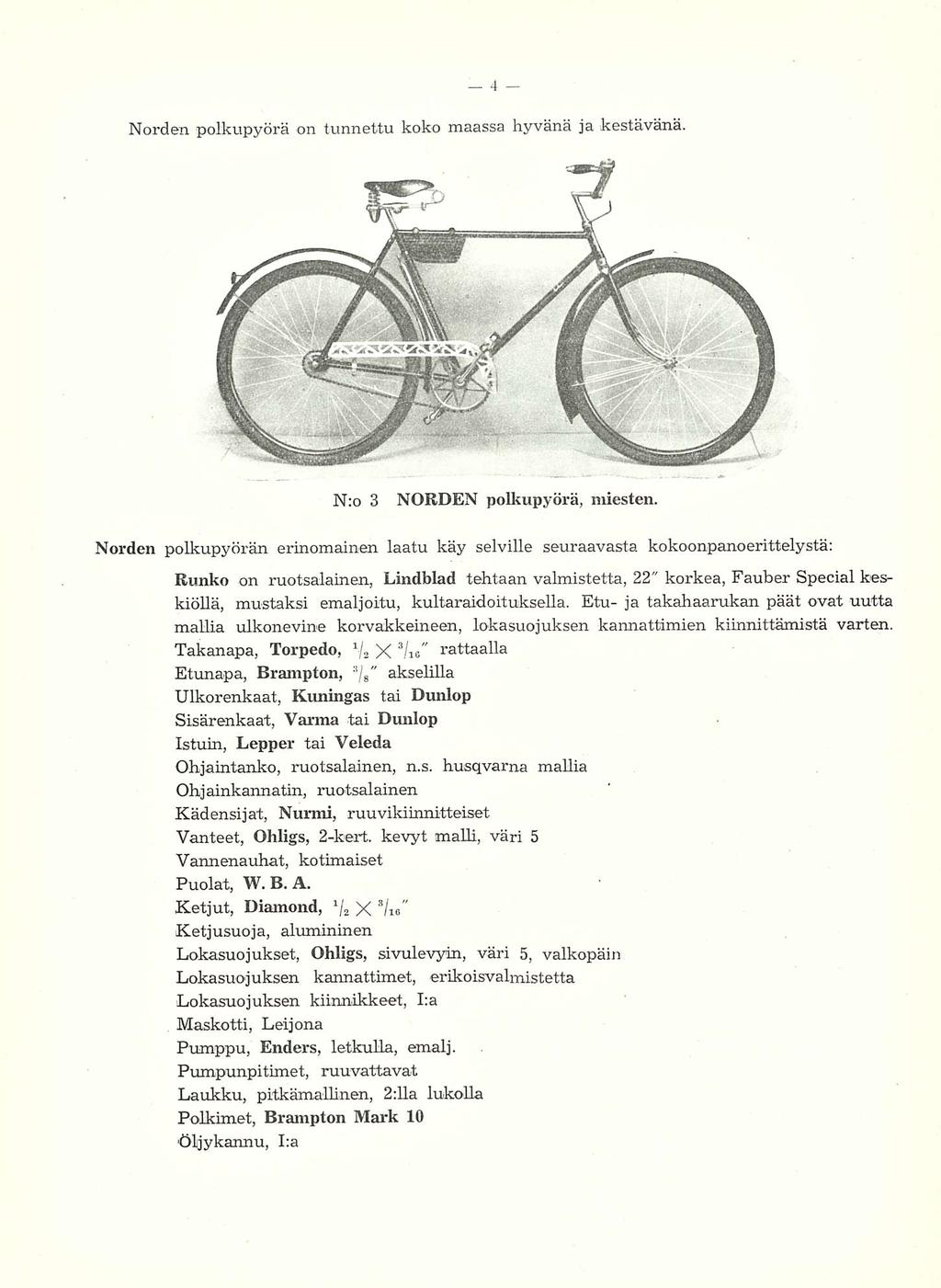 Norden polkupyörä on tunnettu koko maassa hyvänä ja kestävänä. N:o 3 NORDEN polkupyörä, miesten.
