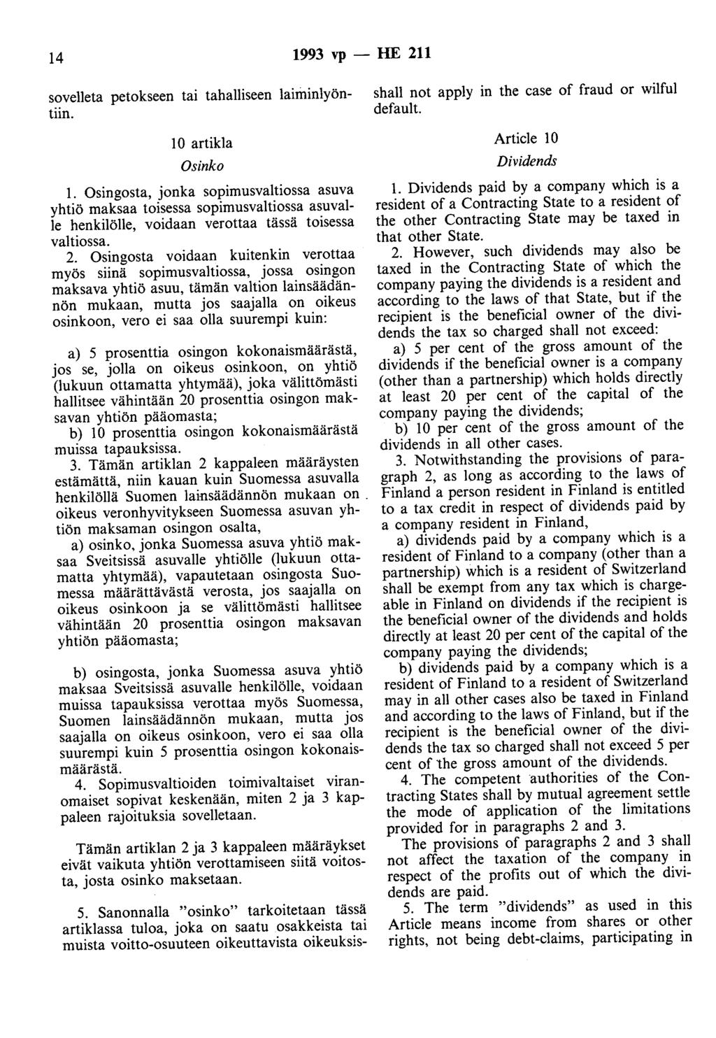 14 1993 vp -- lue 211 sovelleta petokseen tai tahalliseen laiminlyöntiin. 5.