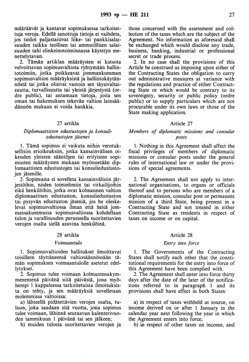 1993 vp - HE 211 27 määräävät ja kantavat sopimuksessa tarkoitettuja veroja.