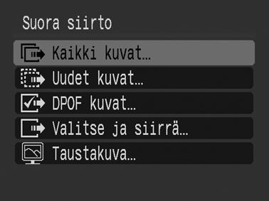 Kuvien lataaminen suoran siirron avulla Tämän menetelmän avulla voit ladata kuvia kameran toimintojen avulla.
