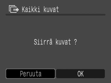 Kaikki kuvat Uudet kuvat DPOF kuvat Valitse ja siirrä Taustakuva Siirtää kaikki kuvat tietokoneeseen ja tallentaa ne. Siirtää ja tallentaa tietokoneeseen vain ne kuvat, joita ei ole aiemmin siirretty.