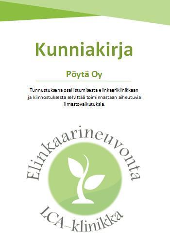 TULOSTEN KÄYTTÖ YRITYKSESSÄ Yritys saa elinkaariklinikassa toteutetun kevennetyn arvioinnin kautta tietoa oman tuotteensa tai palvelunsa sekä näihin liittyvien eri osa-alueiden ympäristövaikutuksista