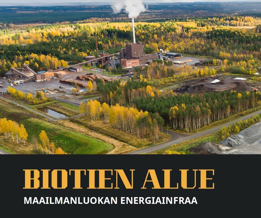 BIOTIEN ALUE Uusi teollisuusalue perinteikkään kiertotalouden ja energiatuotannon keskittymän vieressä Alueella on saatavana sähköä, lämpöenergiaa ja prosessihöyryä, myös hukkalämmön vastaanotto