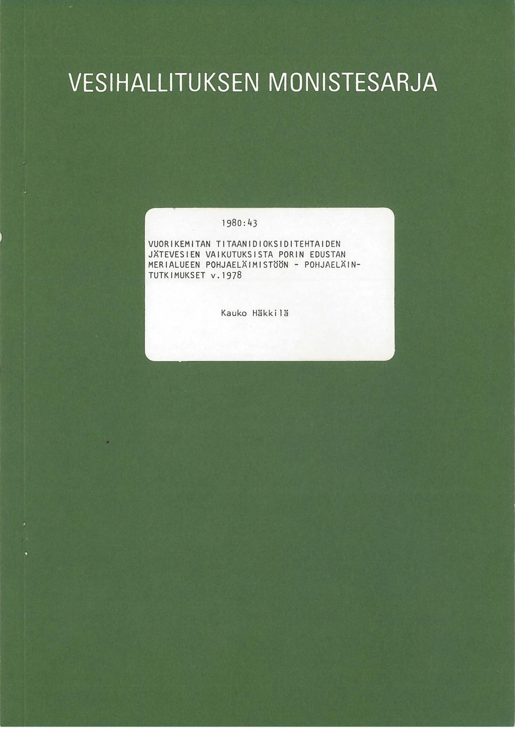 1980:4 VUORIKEMITAN TITAANIDIOKSIDITEHTAIDEN JÄTEVESIEN VAIKUTUKSISTA PORIN