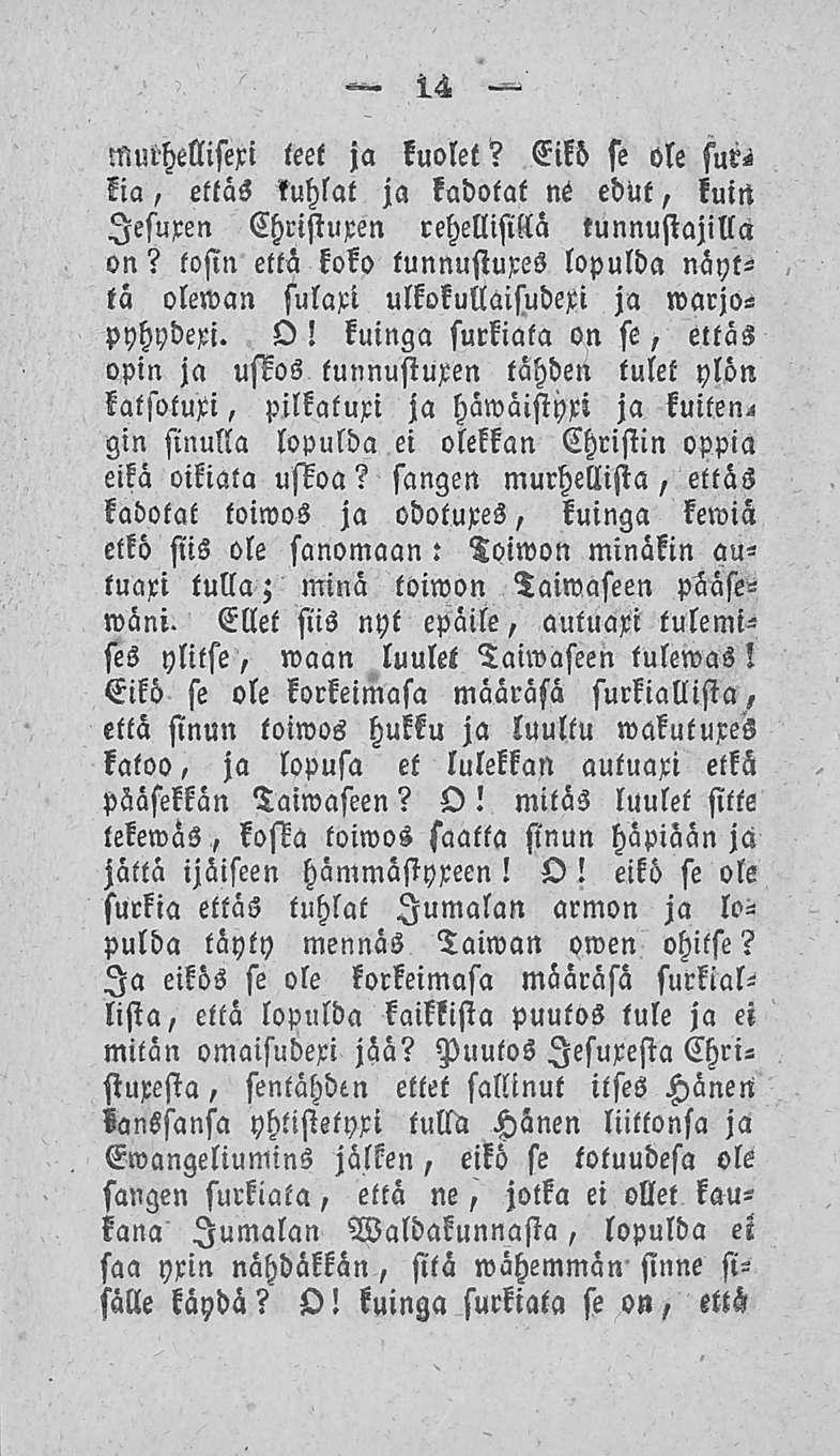 14 murhellisexi teet ja kuolet? Eilö se ole kia, ettäs?uhlat ja kadotat ns edut, kuin lesuxen Christuxen rehellisillä tunnustajilla on?