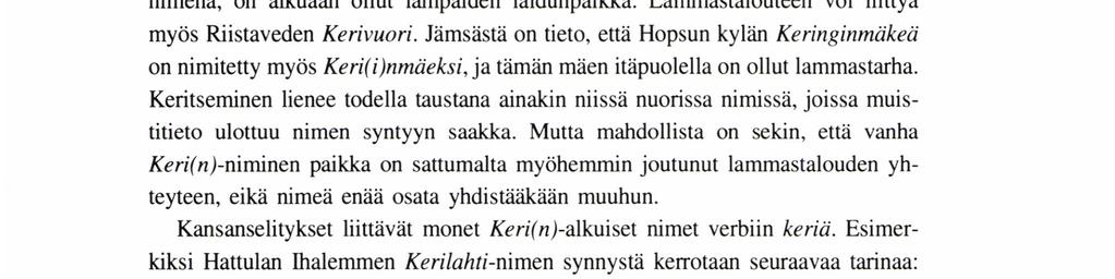 kärr). Nykyään tällaisten nimien tarkoitteena on usein pelto. Sana on yleensä paikannimen perusosana, esim. Sauvon Prookeri. (NT; Kiviniemi 1990: 73.