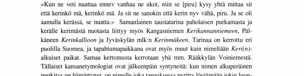 On mahdollista, että myös eräillä sisämaan nimillä on lainasanatausta; ainakin osassa nimitietoja on näet maininta siitä, että tarkoite on soista seutua.