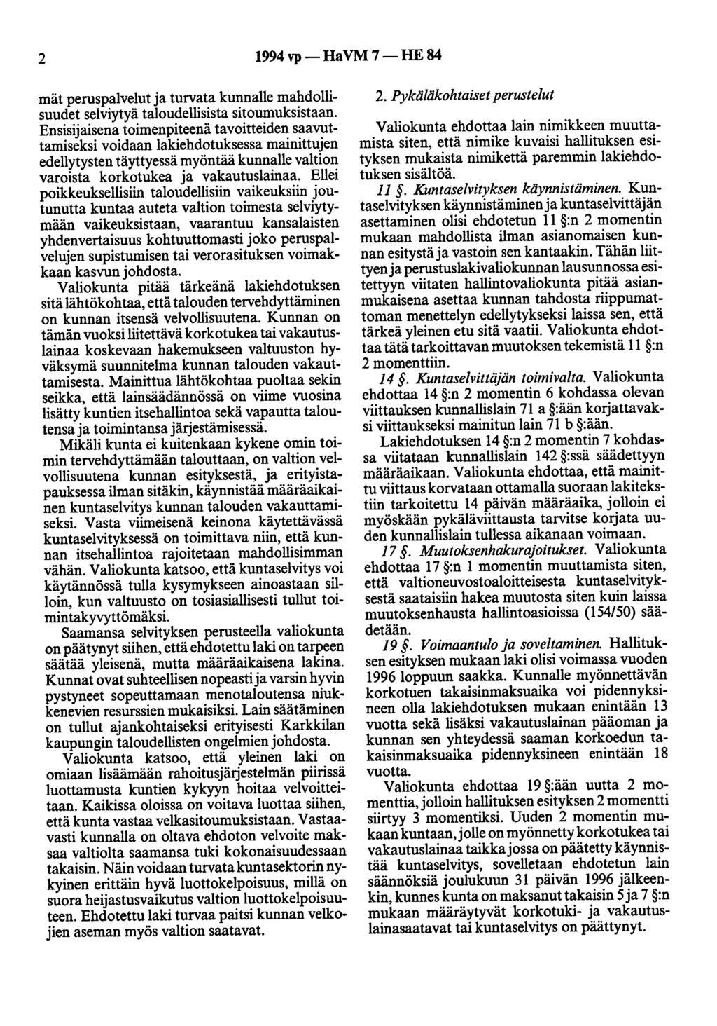 2 1994 vp- HaVM 7-HE 84 mät peruspalvelut ja turvata kunnalle mahdollisuudet selviytyä taloudellisista sitoumuksistaan.