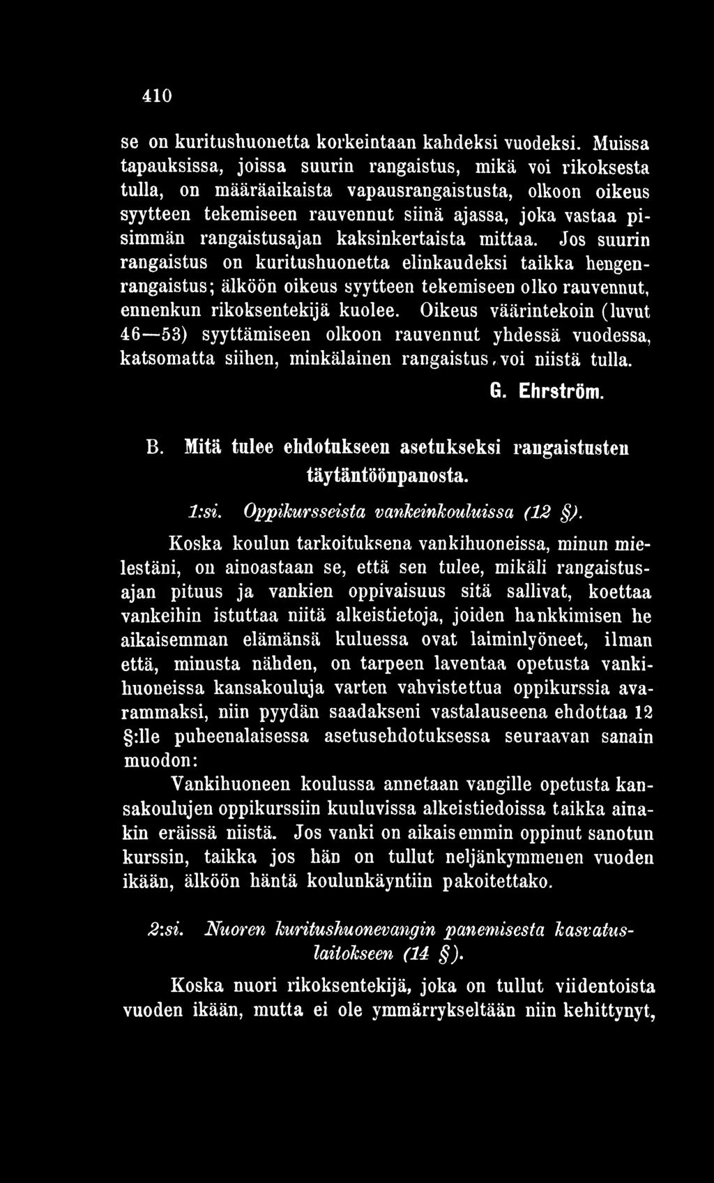 Mitä tulee ehdotukseen asetukseksi rangaistusten täytäntöönpanosta. l:si. Oppikursseista vankeinkouluissa (12 ).