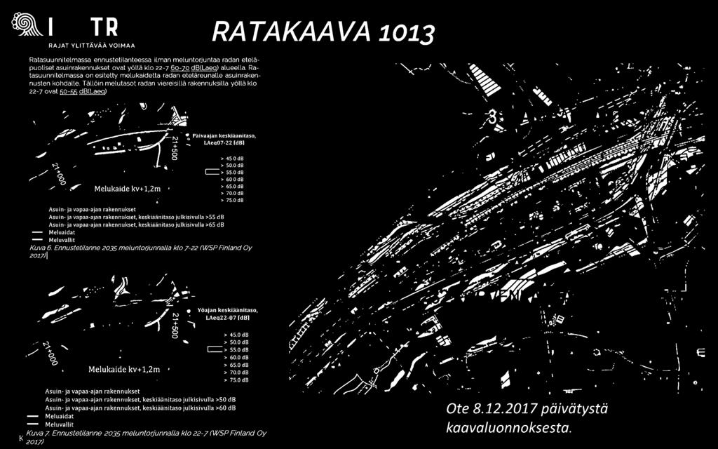 Ennustetilanne 2035 melunto(iunnalla klo 7-22 (WSP Rnland Oy 2017)1 ~=,,,,., Yöajan keskiåånitaso, LAeo22-07 fdbl -> _, 45.0dB _, 50.0dB _, -> 55.0dB 60.0dB _, 65.0dB _, 70.0dB 75.