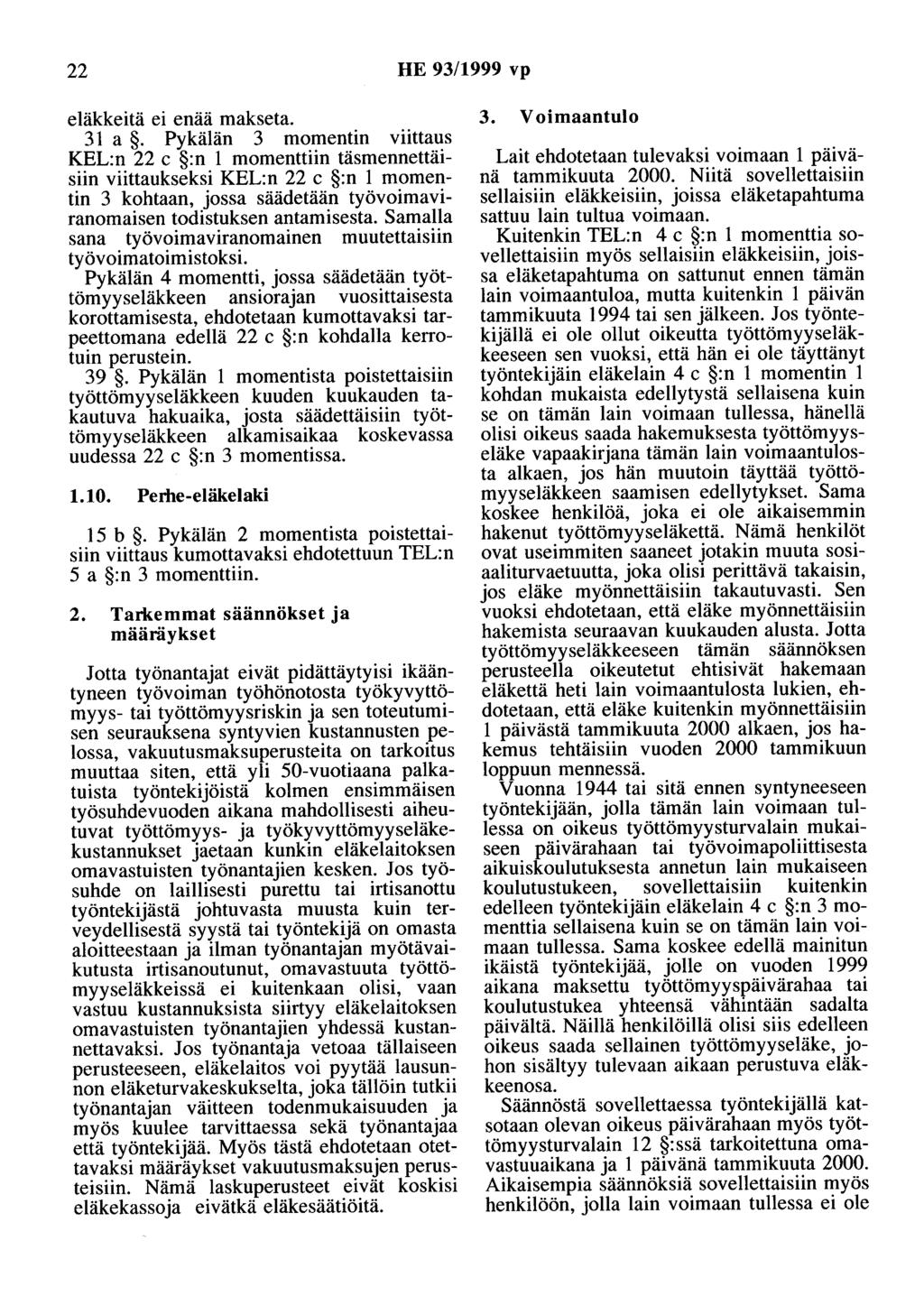 22 HE 93/1999 vp eläkkeitä ei enää makseta. 31 a.