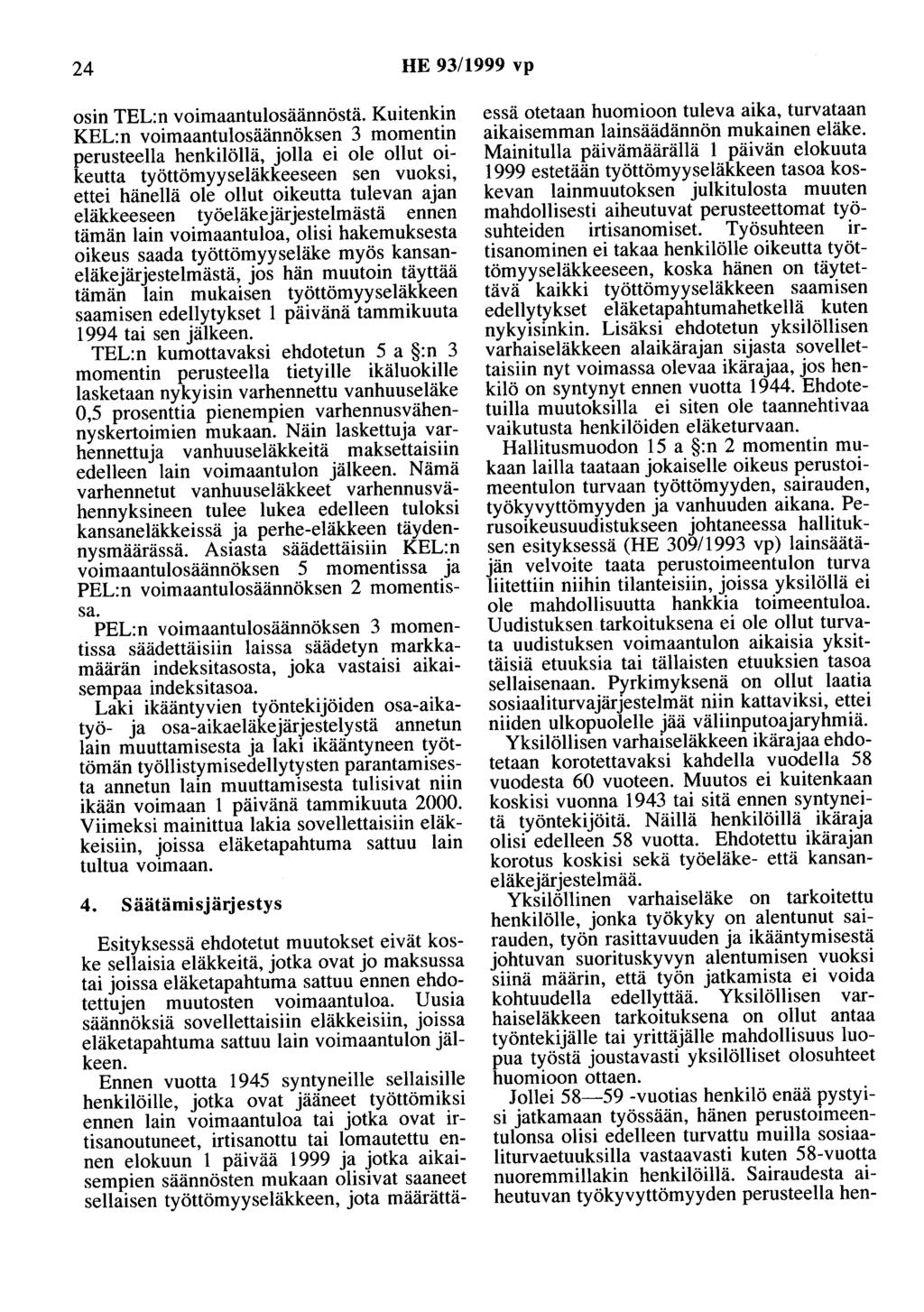 24 HE 93/1999 vp osin TEL:n voimaantulosäännöstä.