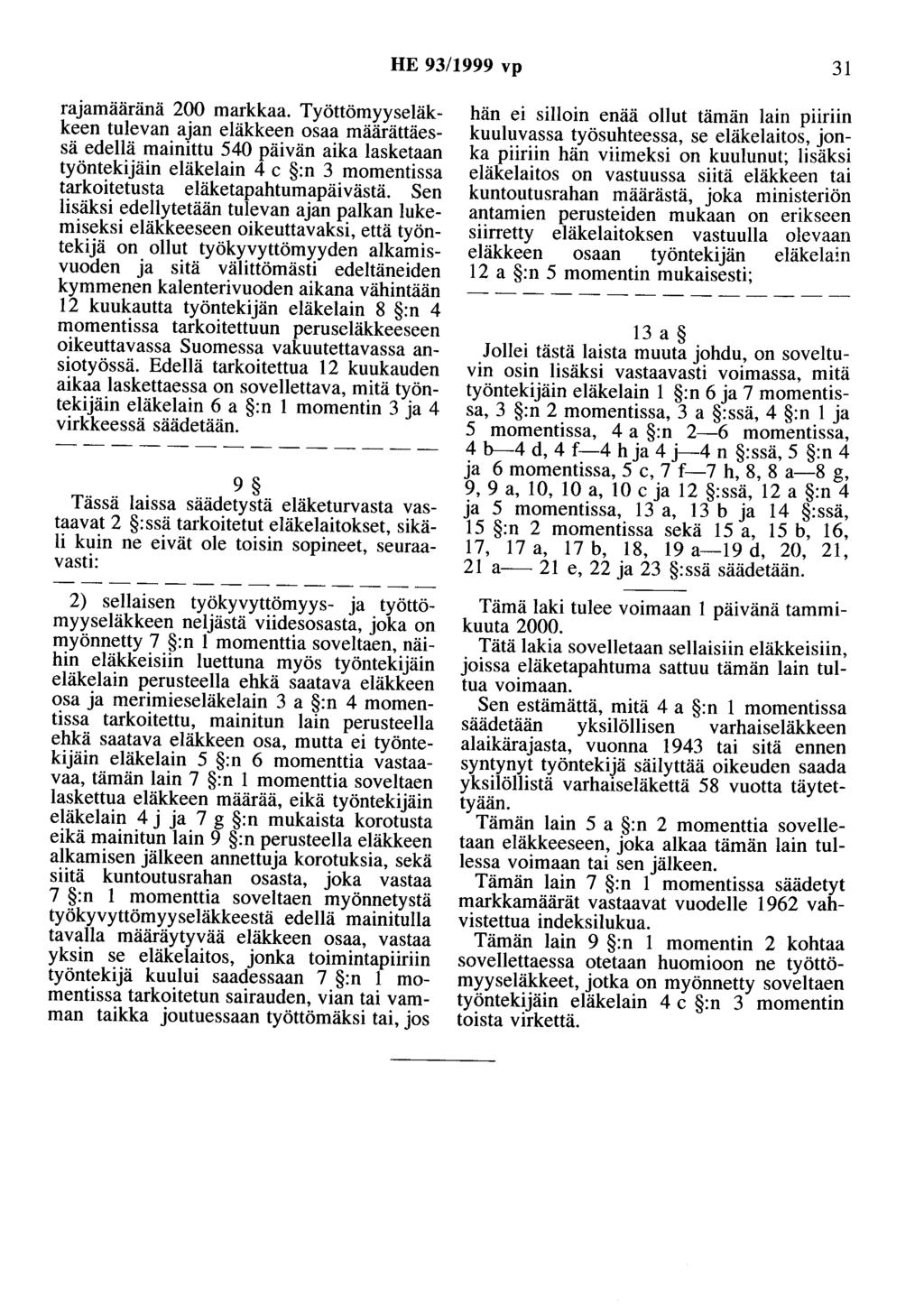 HE 93/1999 vp 31 rajamääränä 200 markkaa.