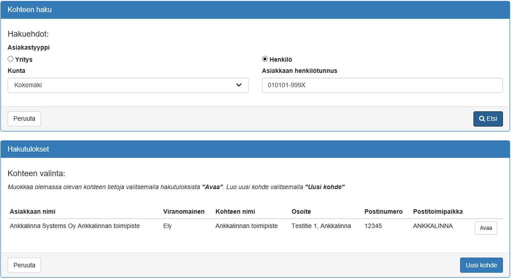 3.1.1 Kohteen perustaminen, kun kyse on henkilöasiakkaasta Jos kyse on henkilöasiakkaasta, valitse vaihtoehto Henkilö. Anna kunta, jossa kohde sijaitsee ja Asiakkaan henkilötunnus.