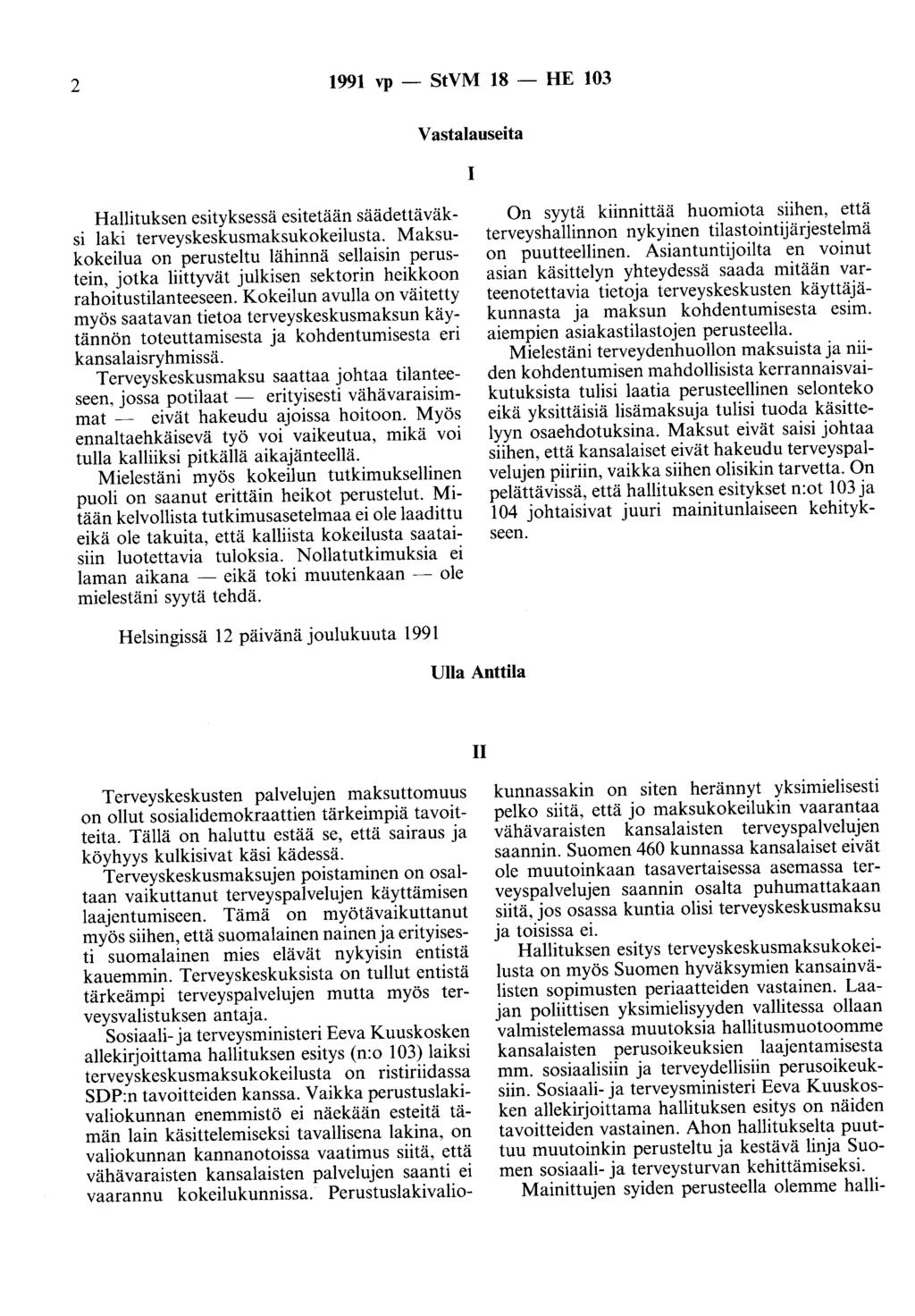 2 1991 vp - StVM 18 - HE 103 Vastalauseita 1 Hallituksen esityksessä esitetään säädettäväksi laki terveyskeskusmaksukokeilusta.