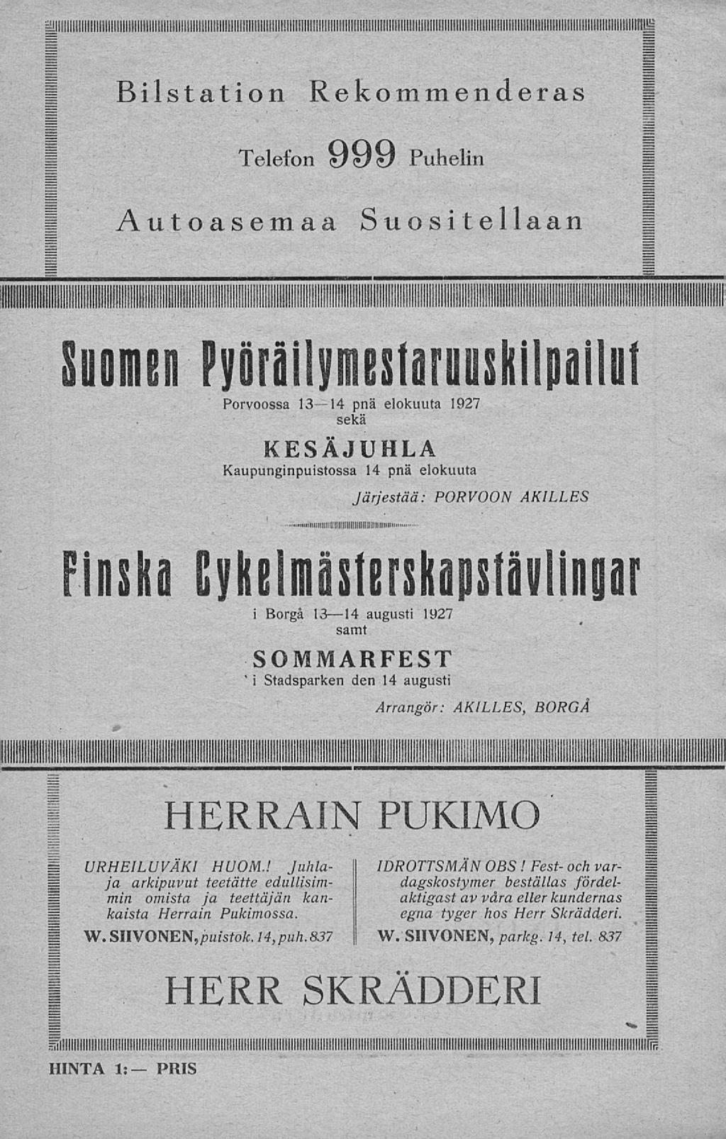 = Bilstation Rekommenderas Telefon 999 Puhelin Autoasemaa Suositellaan Suomen Pyöråitymeslaruiiskilpallul Porvoossa 1314 pnä elokuuta 1927 sekä KESÄJUHLA Kaupunginpuistossa 14 pnä elokuuta Järjestää: