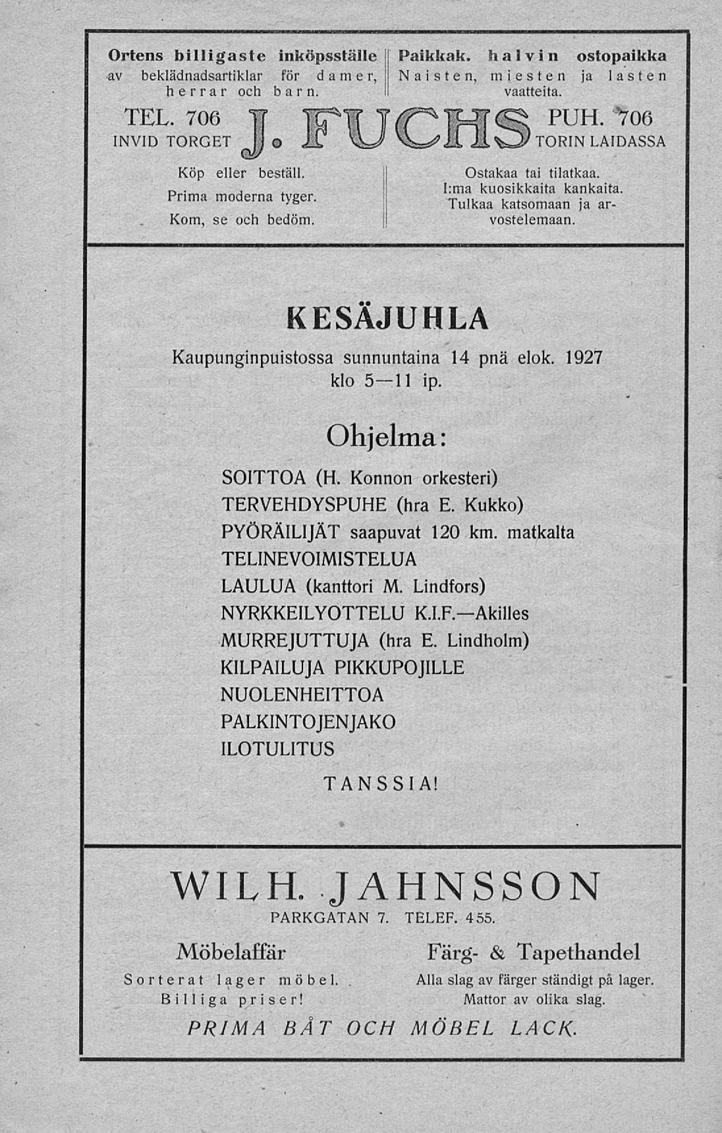 Ortens billigaste inköpsställe i Paikkak hal vin ostopaikka av beklädnadsartiklar för damer,] Naisten, miesten ja lasten herrar och barn vaatteita TEL 706 INVID TORGET Köp eller beställ Prima moderna